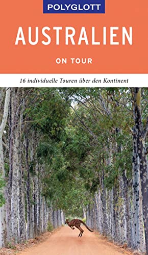 POLYGLOTT on tour Reiseführer Australien: 16 individuelle Touren über den Kontinent von Gräfe und Unzer