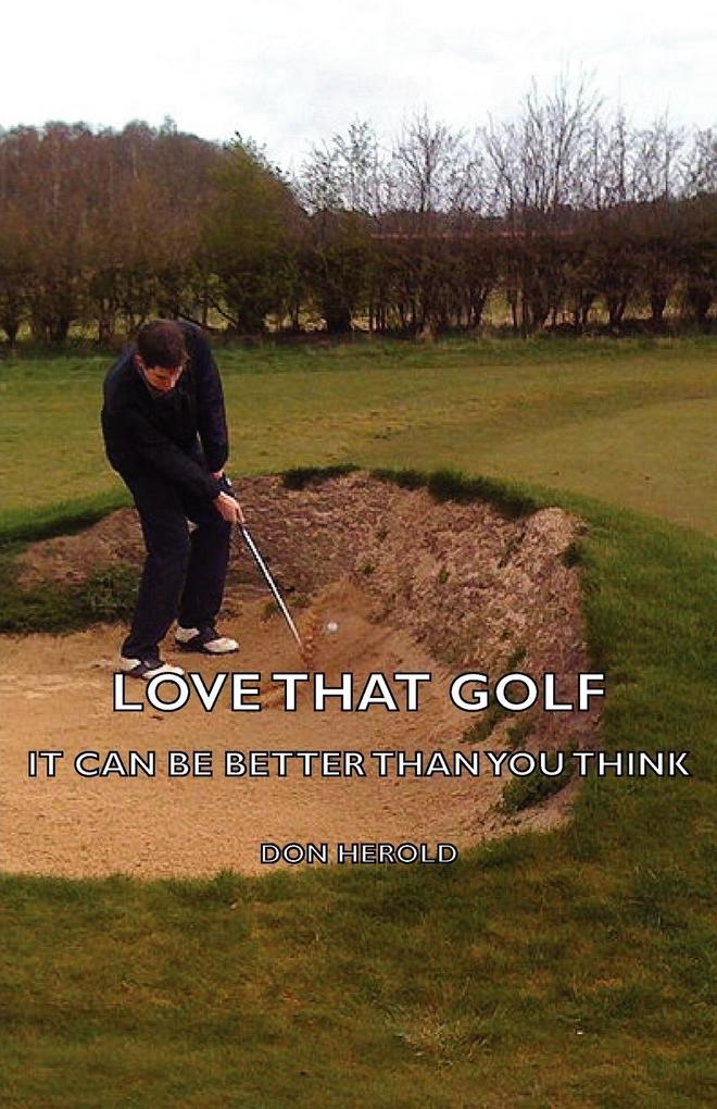 Love That Golf - It Can Be Better Than You Think von Hesperides Press