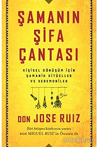 Şamanın Şifa Çantası: Kişisel Dönüşüm İçin Şamanik Ritüeller ve Seremoniler