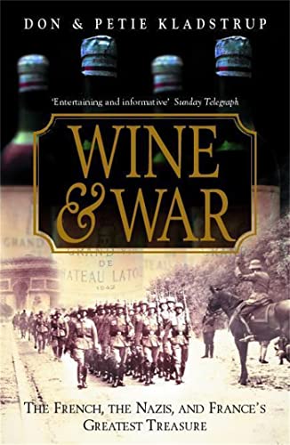 Wine and War: The Frech, The Nazis and France's Greatest Treasure
