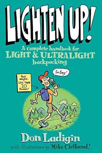 Lighten Up!: A Complete Handbook For Light And Ultralight Backpacking (Falcon Guide) von Falcon Press Publishing