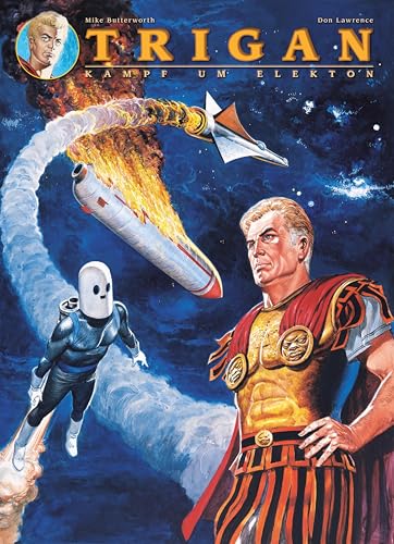 Trigan (überarb. Neuausgabe): Bd. 1: Kampf um Elekton von Panini