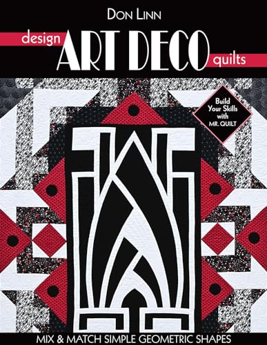 Design Art Deco Quilts: Mix & Match Simple Geometric Shapes von C&T Publishing