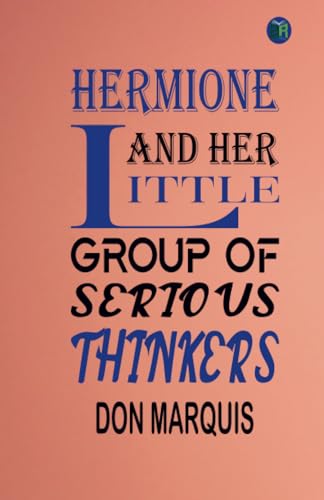 Hermione and Her Little Group of Serious Thinkers von Zinc Read
