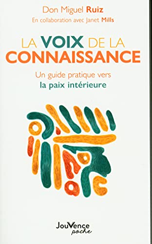 La voix de la connaissance: Un guide pratique vers la paix intérieure