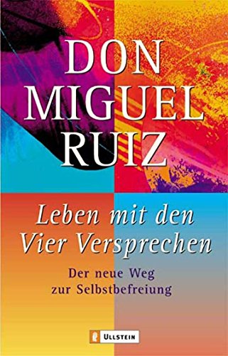 Leben mit den Vier Versprechen: Der neue Weg zur Selbstfindung (0) von Ullstein Taschenbuchvlg.