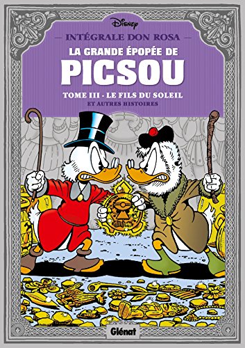 La grande épopée de Picsou, Tome 3 : Le fils du soleil et autres histoires von GLENAT