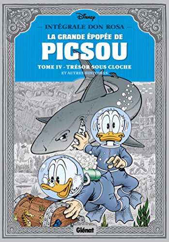 La grande épopée de Picsou, Tome 4 : Trésors sous-marins et autres histoires: Trésor sous cloche et autres histoires