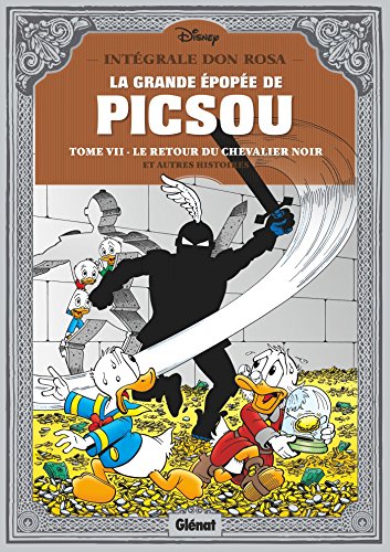 La grande épopée de Picsou, Tome 7 : Le retour du chevalier noir et autres histoires von GLENAT