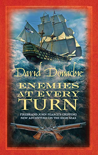 Enemies at Every Turn: The spellbinding maritime adventure series (John Pearce, Band 8)