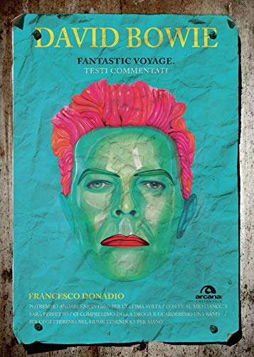 David Bowie. Fantastic voyage. Testi commentati (Universale Arcana) von Arcana