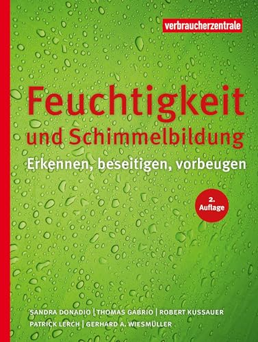 Feuchtigkeit und Schimmelbildung: Erkennen, beseitigen, vorbeugen