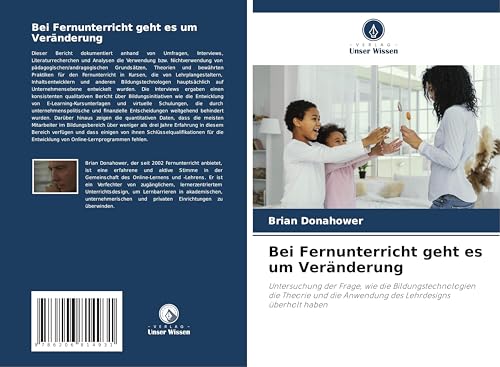 Bei Fernunterricht geht es um Veränderung: Untersuchung der Frage, wie die Bildungstechnologien die Theorie und die Anwendung des Lehrdesigns überholt haben von Verlag Unser Wissen