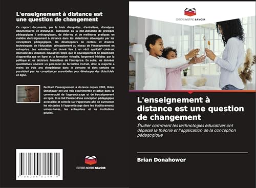 L'enseignement à distance est une question de changement: Étudier comment les technologies éducatives ont dépassé la théorie et l'application de la conception pédagogique von Editions Notre Savoir