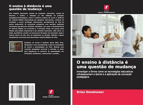 O ensino à distância é uma questão de mudança: Investigar a forma como as tecnologias educativas ultrapassaram a teoria e a aplicação da conceção pedagógica von Edições Nosso Conhecimento