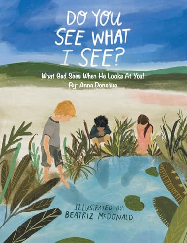 Do You See What I See?: What God Sees When He Looks at You! von Westbow Press