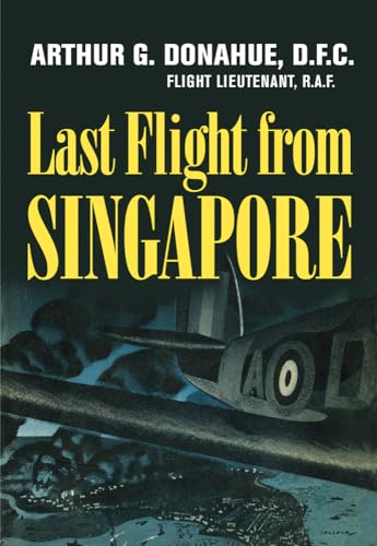 Last Flight from Singapore von Westholme Publishing