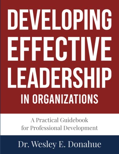 Developing Effective Leadership in Organizations: A Competency-Based Approach Focused on Keys to Performance (Competency Based Books for Structured Learning) von Independently published