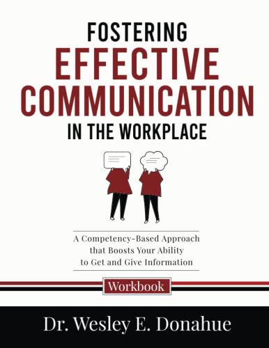 Fostering Effective Communication in the Workplace: A Competency-Based Approach that Boosts Your Ability to Get and Give Information (Competency-Based Workbooks for Structured Learning, Band 3012) von Independently published