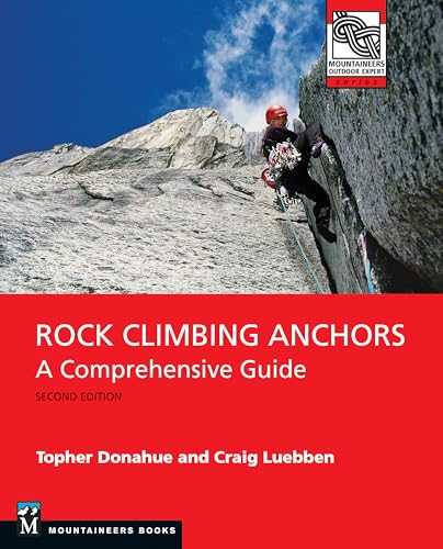 Rock Climbing Anchors, 2nd Edition: A Comprehensive Guide (Mountaineers Outdoor Expert)