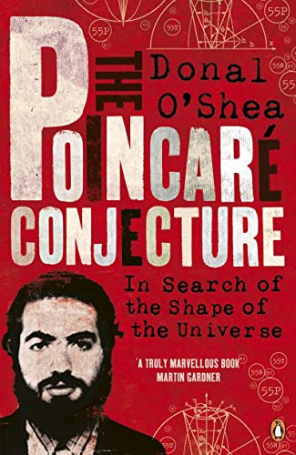 The Poincaré Conjecture: In Search of the Shape of the Universe The Poincaré Conjecture: In Search of the Shape of the Universe