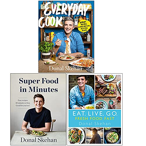Donal Skehan 3 Books Collection Set (Everyday Cook, Super Food in Minutes, Eat. Live. Go Fresh Food Fast)