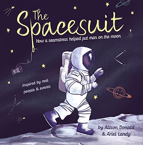 The Spacesuit: How a seamstress helped put man on the moon von Maverick Arts Publishing