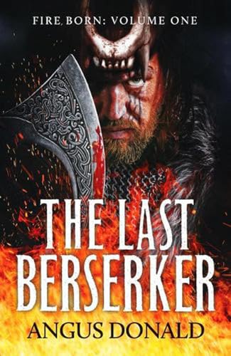 The Last Berserker: An action-packed Viking adventure (The Fire Born, Band 1) von Canelo Adventure