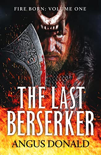 The Last Berserker: An action-packed Viking adventure (The Fire Born, Band 1) von Canelo Adventure