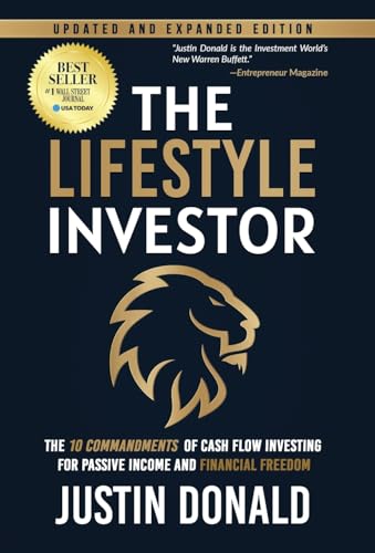 The Lifestyle Investor: The 10 Commandments of Cash Flow Investing for Passive Income and Financial Freedom-Updated and Expanded Edition -April 2024 The Lifestyle Investor: The 10 Commandments of Cash Flow Investing for Passive Income and Financial Freedom-Updated and Expanded Edition -April 2024