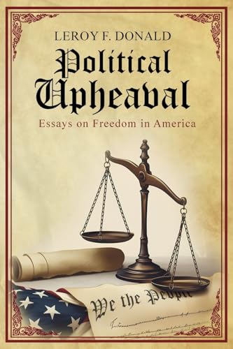 Political Upheaval: Essays on Freedom in America von WOODBRIDGE Publishers