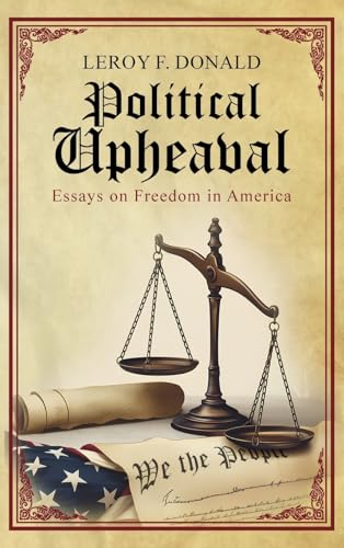 Political Upheaval: Essays on Freedom in America von WOODBRIDGE Publishers