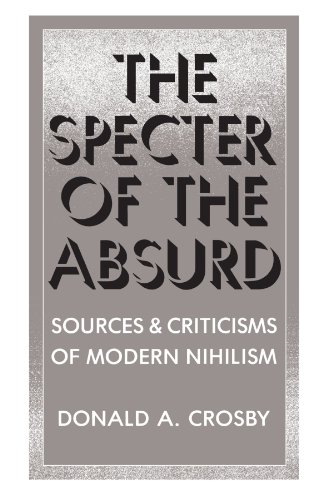 The Specter of the Absurd: Sources and Criticisms of Modern Nihilism (Suny Series in Philosophy) von State University of New York Press