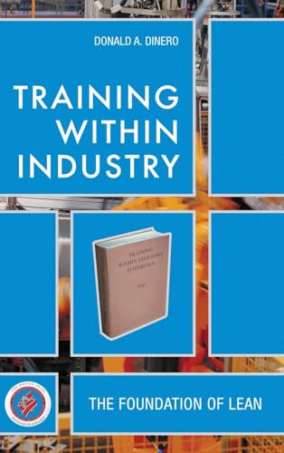 Training Within Industry: The Foundation of Lean von CRC Press