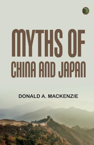Myths of China and Japan von Zinc Read