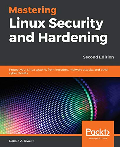 Mastering Linux Security and Hardening Mastering Linux Security and Hardening