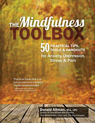 The Mindfulness Toolbox: 50 Practical Tips, Tools & Handouts for Anxiety, Depression, Stress & Pain von Pesi Publishing & Media