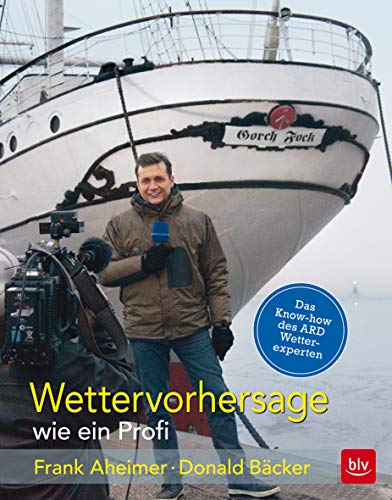 Wettervorhersage wie ein Profi: Donald Bäcker