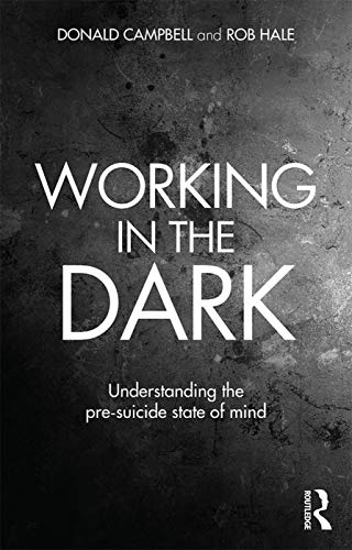 Working in the Dark: Understanding the pre-suicide state of mind von Routledge