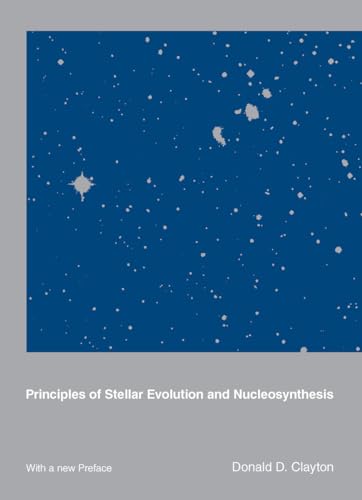 Principles of Stellar Evolution and Nucleosynthesis: With a New Preface von University of Chicago Press
