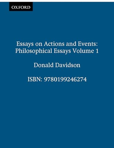 Essays on Actions and Events (Philosophical Essays of Donald Davidson): Philosophical Essays Volume 1 (Philosophical Essays of Donald Davidson (5 Volumes)) von Oxford University Press