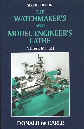 Watchmakers & Model Engineers: A User's Manual