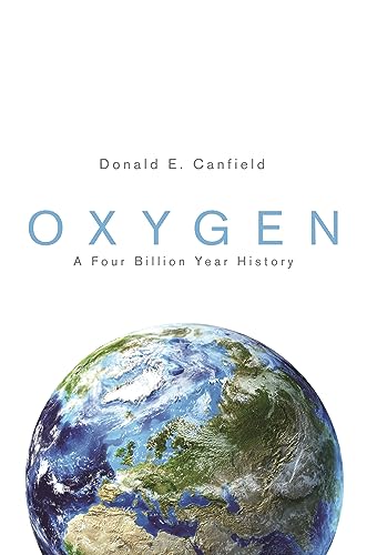 Oxygen: A Four Billion Year History (Science Essentials) von Princeton University Press