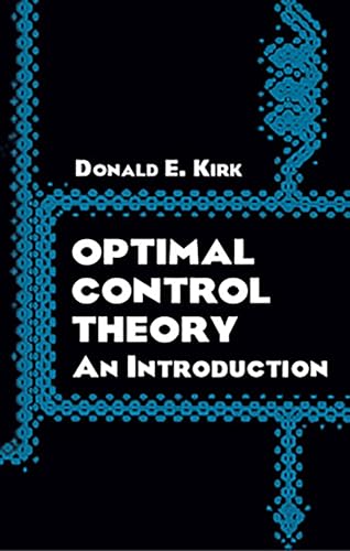 Optimal Control Theory: An Introduction (Dover Books on Electrical Engineering)