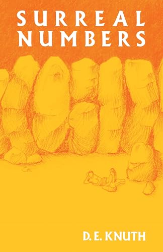 Surreal Numbers: How Two Ex-Students Turned on to Pure Mathematics and Found Total Happiness : A Mathematical Novelette Surreal Numbers: How Two Ex-Students Turned on to Pure Mathematics and Found Total Happiness : A Mathematical Novelette