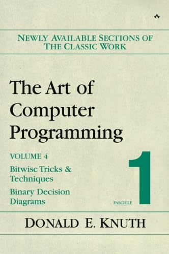 The Art of Computer Programming, Volume 4, Fascicle 1: Bitwise Tricks & Techniques; Binary Decision Diagrams von Addison Wesley