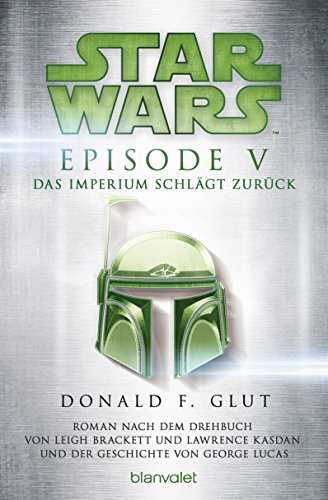 Star Wars™ - Episode V - Das Imperium schlägt zurück: Roman nach dem Drehbuch von Leigh Brackett und Lawrence Kasdan und der Geschichte von George Lucas (Filmbücher, Band 5) von Blanvalet
