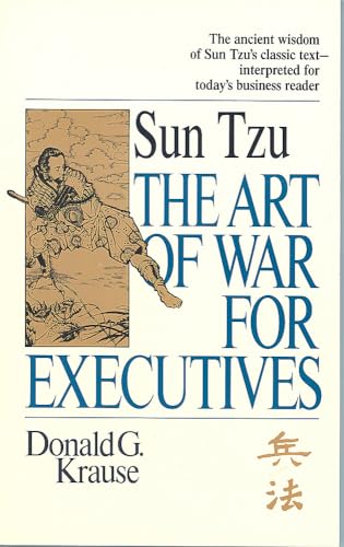 The Art of War for Executives: Sun Tzu's Classic Text Interpreted for Today's Business Reader von Nicholas Brealey Publishing