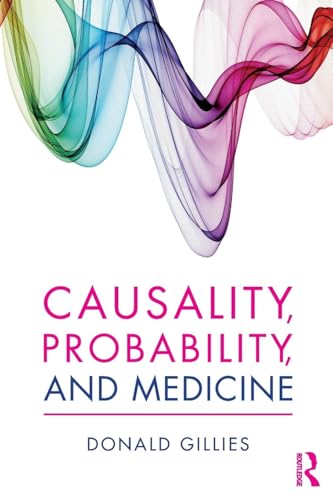 Causality, Probability, and Medicine von Routledge