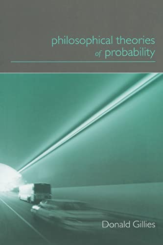 Philosophical Theories of Probability (Philosophical Issues in Science) von Routledge